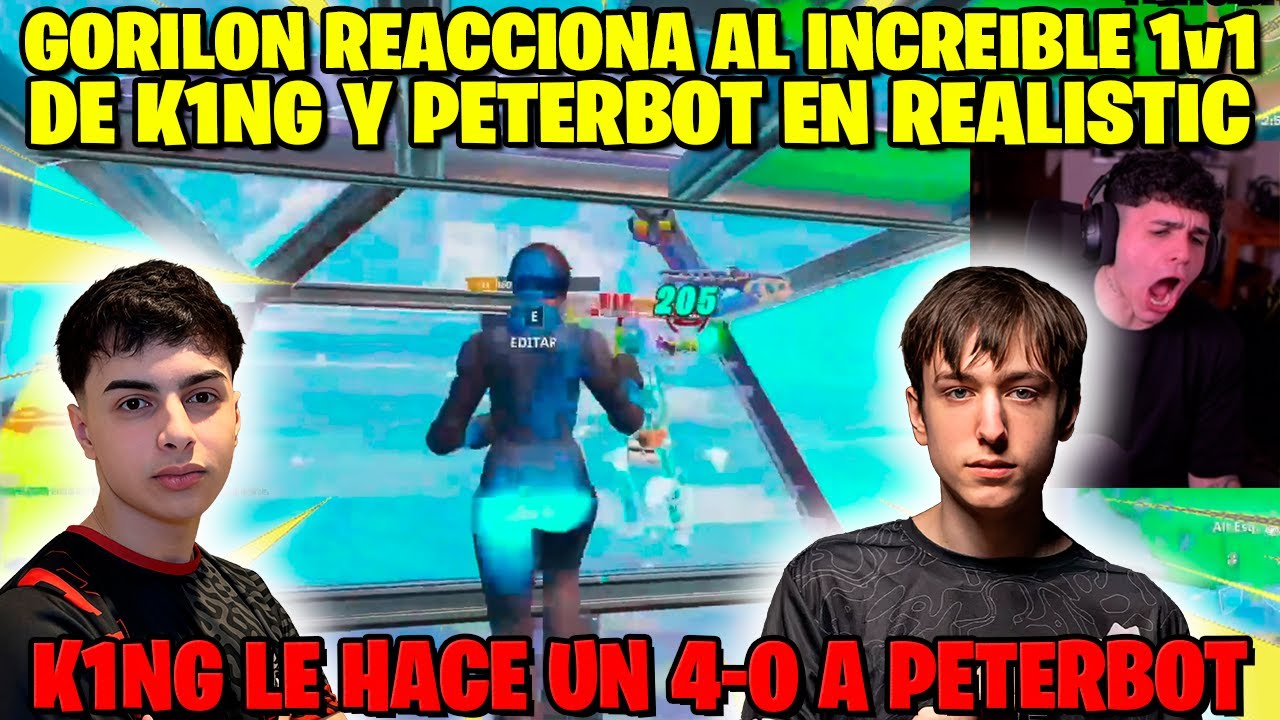 GORILON REACCIONA AL 1v1 DE K1NG VS PETERBOT EN REALISTIC CREATIVO | INCREIBLE LO QUE JUGO K1NG