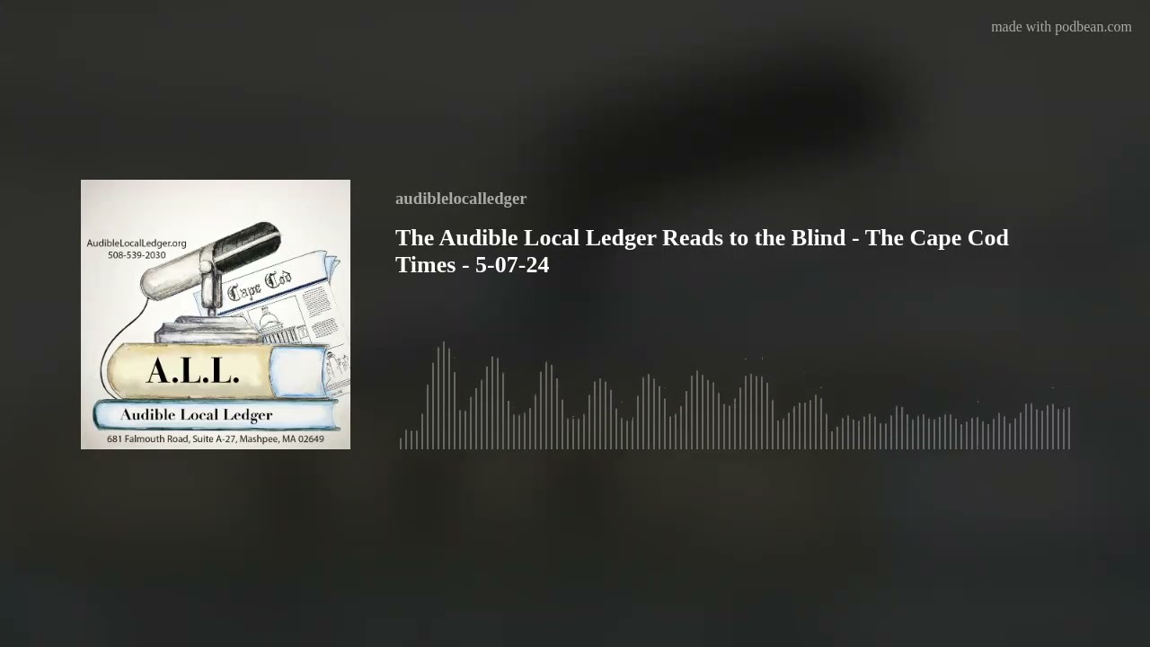 The Audible Local Ledger Reads to the Blind - The Cape Cod Times - 5-07-24