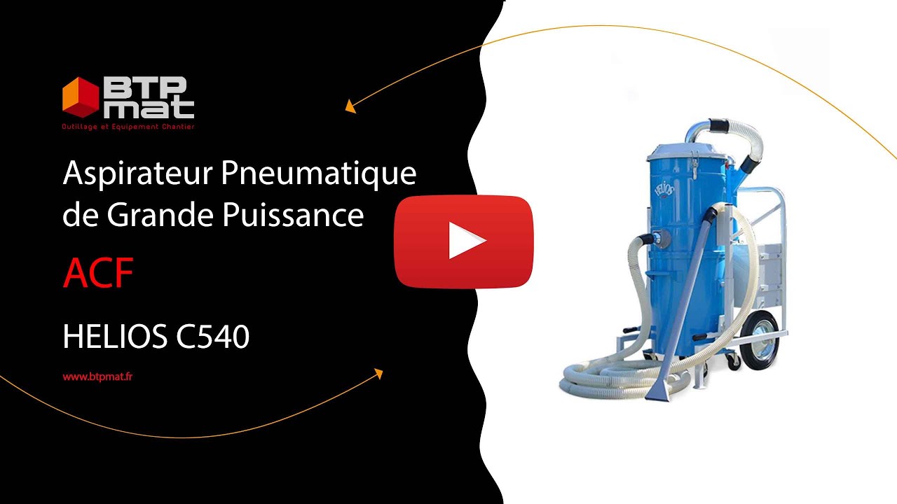 ACF HELIOS C540 - Aspirateur Pneumatique de Grande Puissance