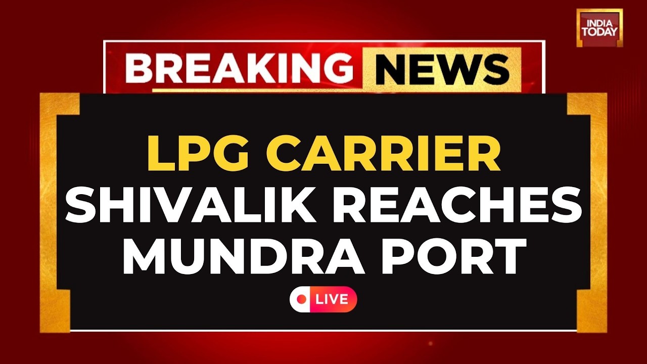 LPG Crisis News LIVE: LPG Carrier Shivalik Reaches India After Hormuz Exit | Iran Israel US War LIVE