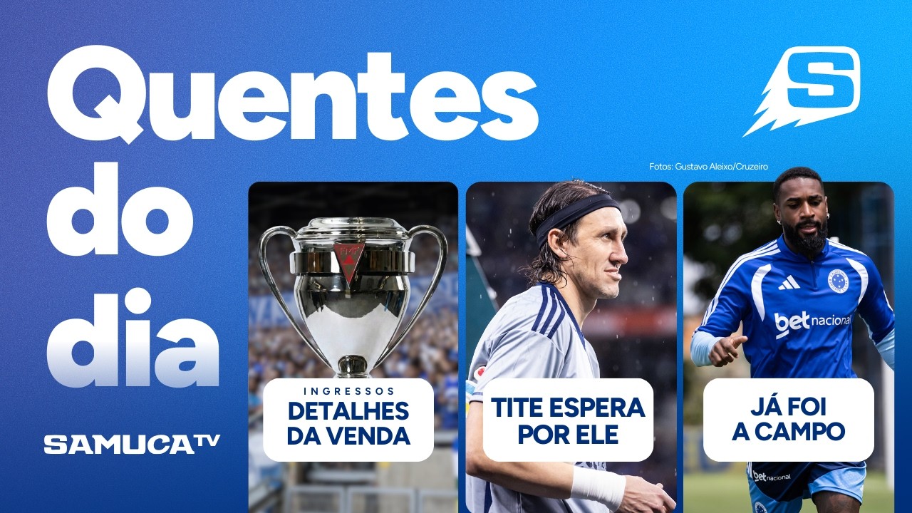 VENDA DE INGRESSOS PARA O CLÁSSICO! TITE CONTA COM CÁSSIO NA META DO CRUZEIRO? | QUENTES DO DIA