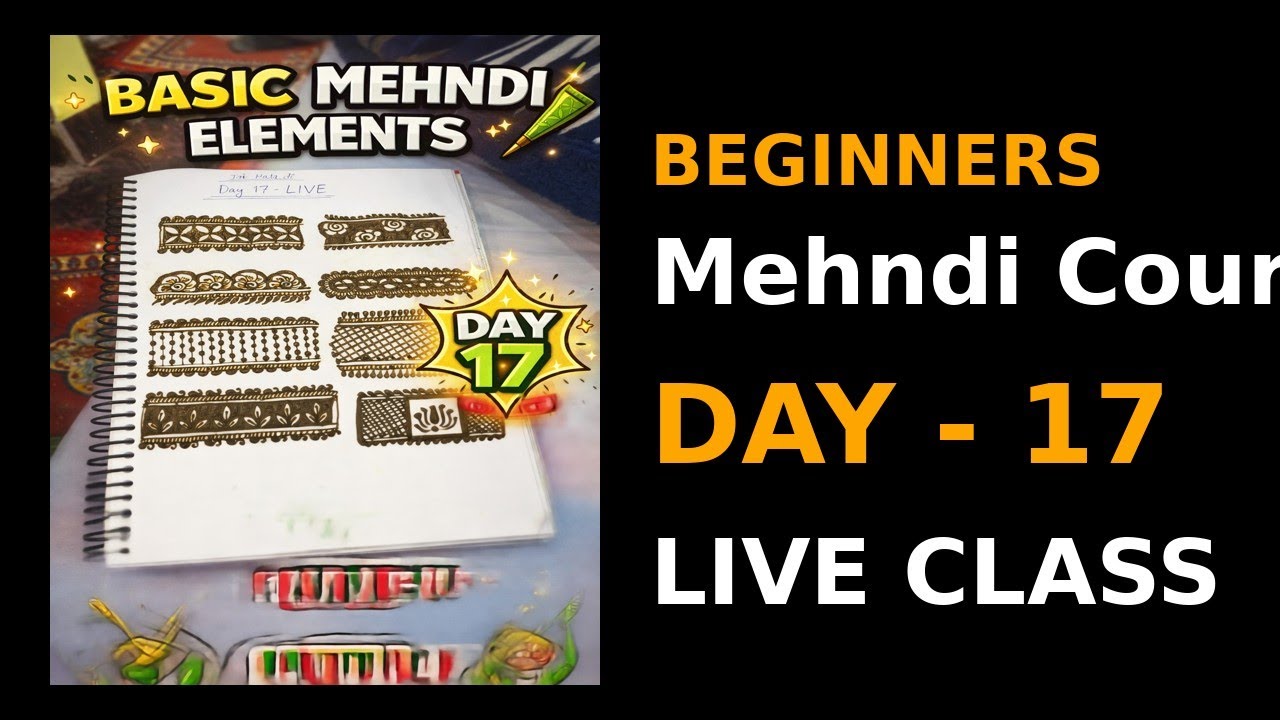 Day 17 Mehndi Live Class 🔥 | 5 Borders & Fillings Every Beginner Must Learn