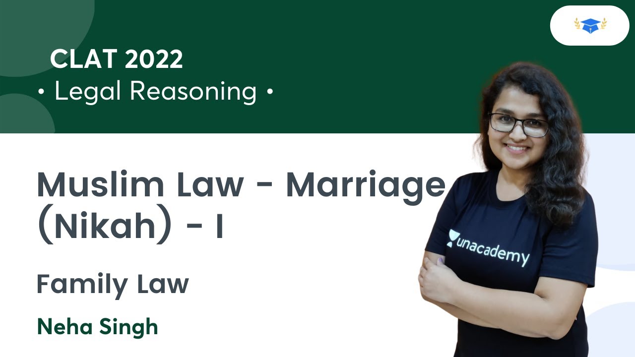 Muslim Law - Marriage (Nikah) - I l Family Law l Legal Reasoning l CLAT 2022 l Neha Singh