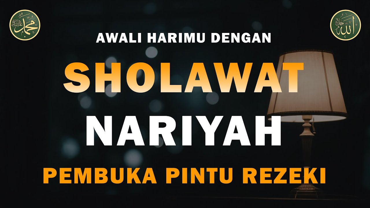 Sholawat Nariyah Tanpa Musik, Penarik Rezeki Paling Dahsyat, Sholawat Nabi Muhammad SAW