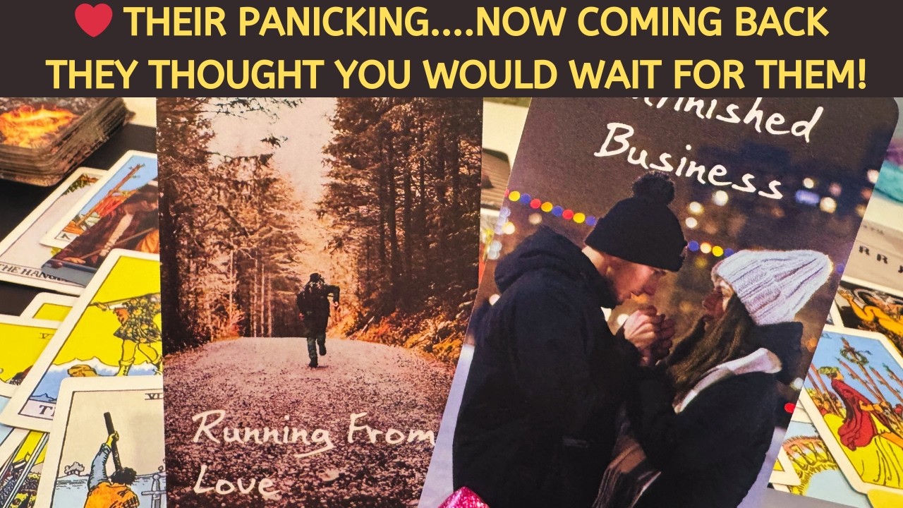 ❤️ Their Panicking....now coming back... they thought you would wait for them! Love Tarot Reading