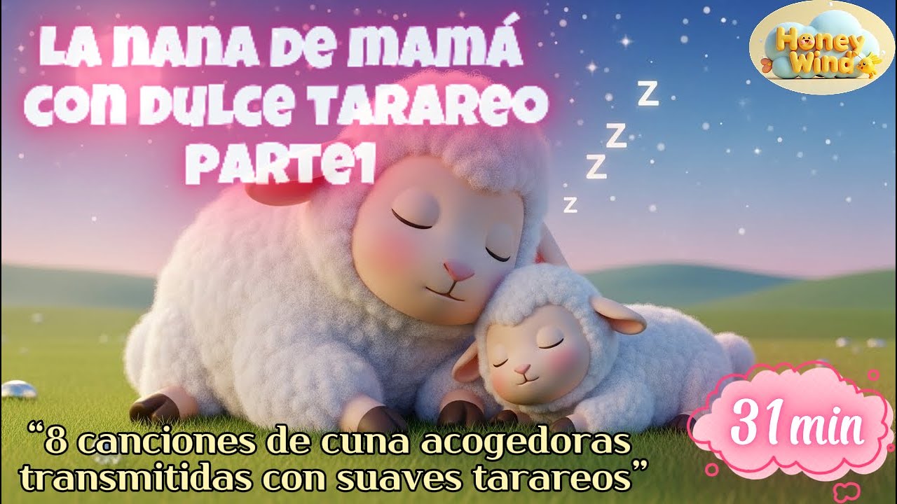 ✨🎶 La nana de mamá con dulce tarareo 💤 | Honey Wind Español 🐾