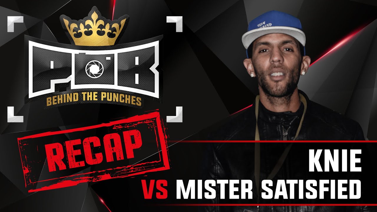 Knie Recap vs Mister Satisfied  - Behind The Punches POB LIVE 28 Augustus