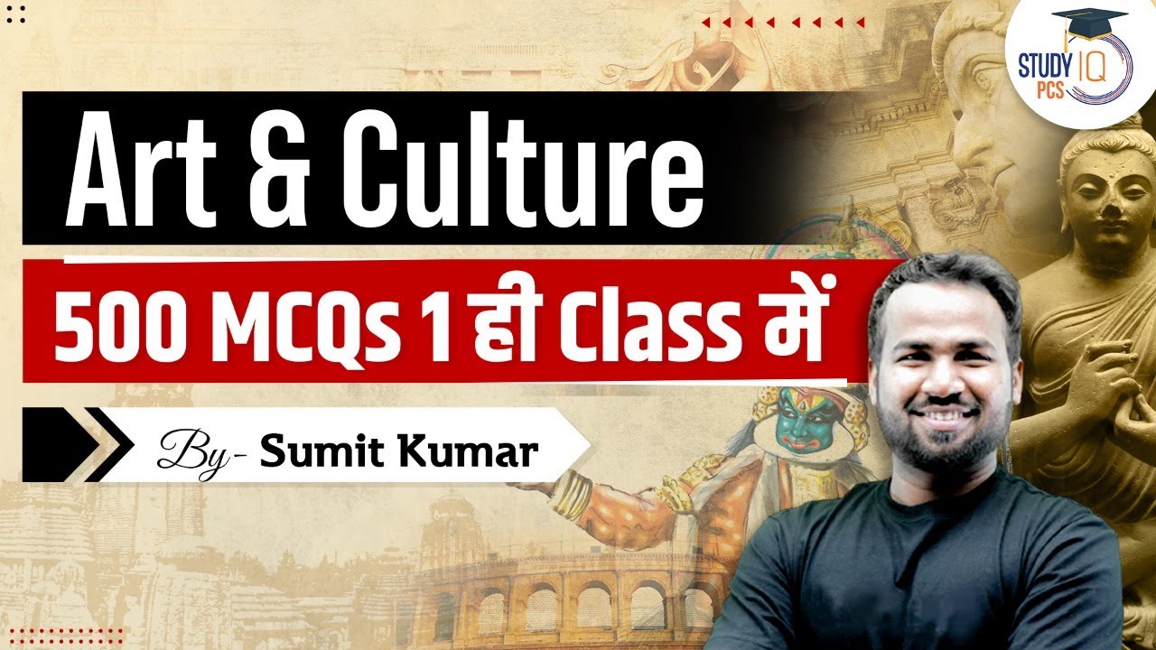 Art and Culture - 500 mcqs | art mcqs | culture mcqs | studyiq pcs mcq