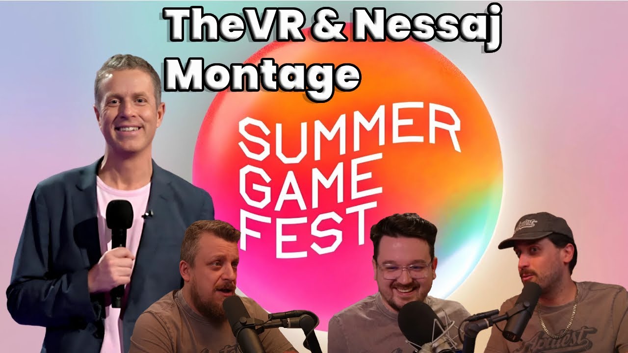 Summer Game Fest TheVR & Nessaj Montage!