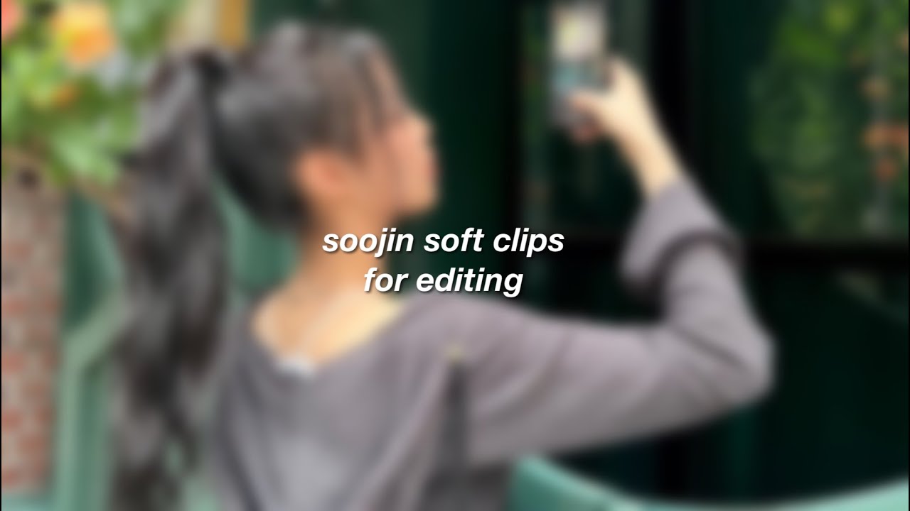 soojin (updated) cute clips for editing