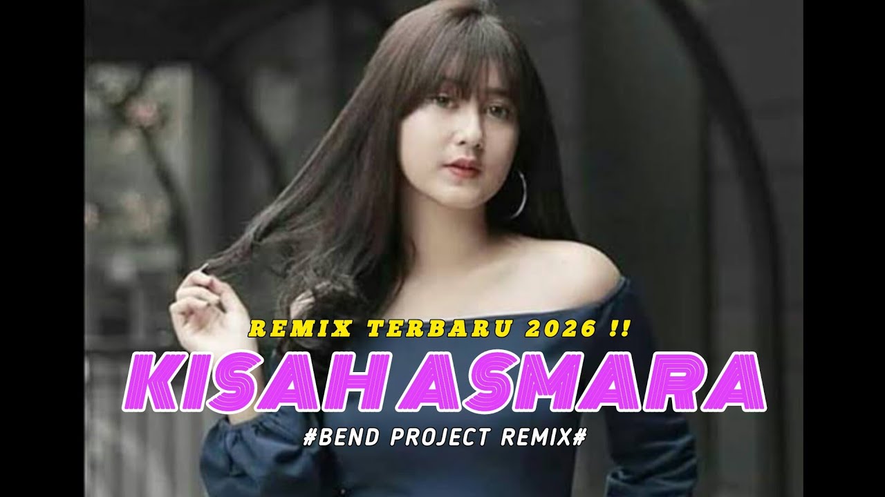 REMIX PARTY TERBARU 2026 🌴 KISAH ASMARA - BEND PROJECT REMIX