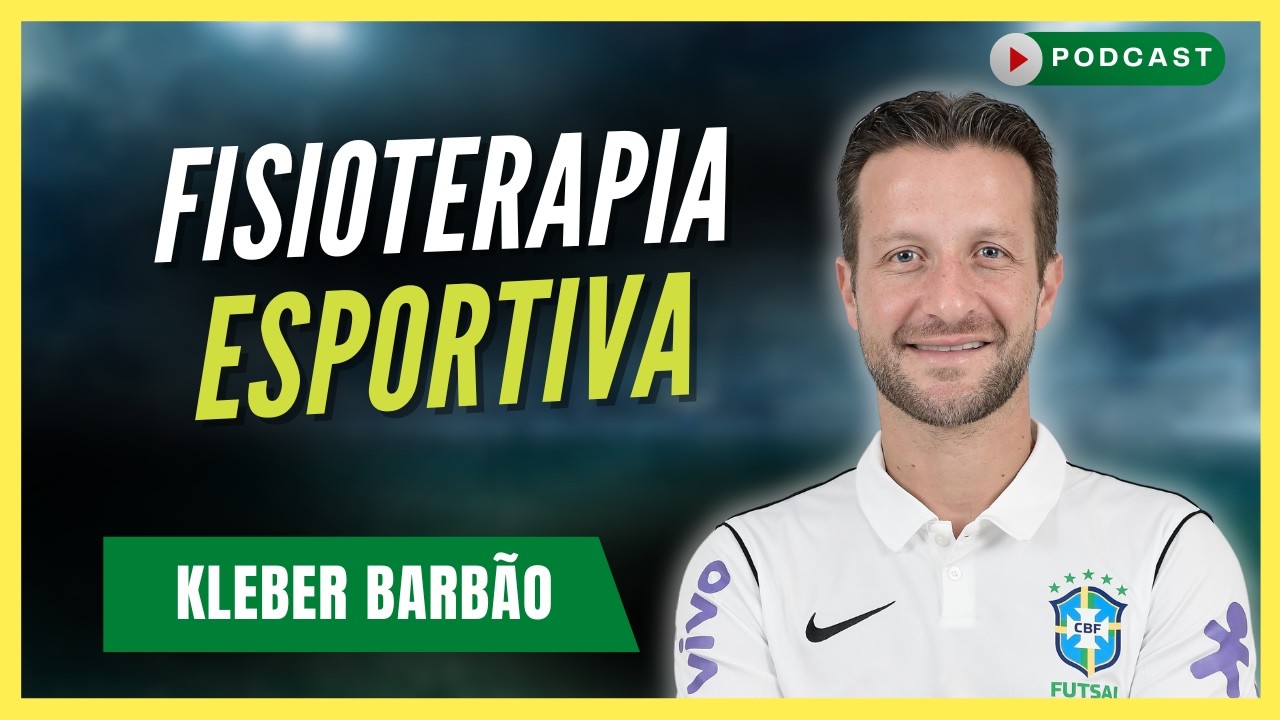 Cuidando de Campeões: a atuação do Fisioterapeuta no alto nível | Kleber Barbão Podcast #163
