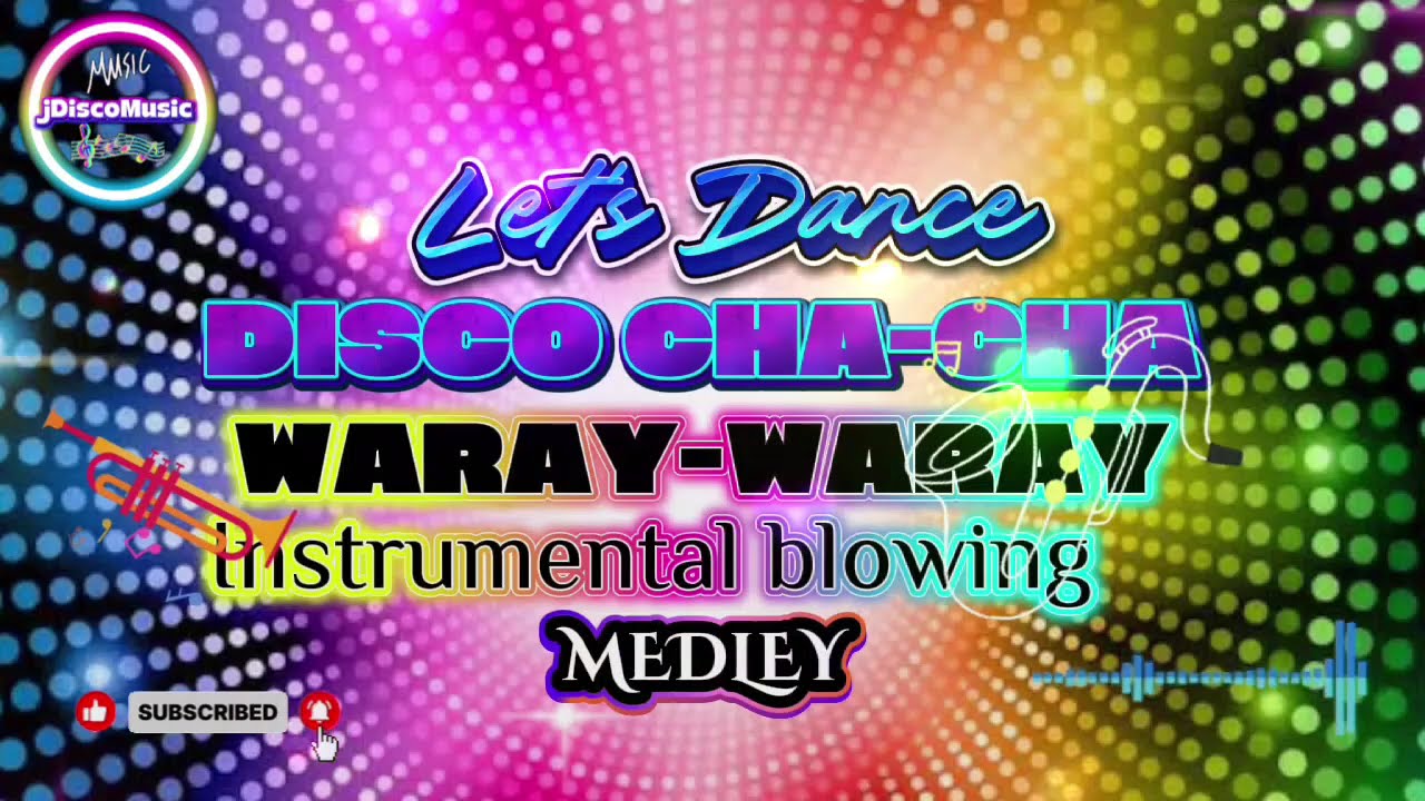 WARAY-WARAY CHA-CHA 🎶|DISCO MEDLEY 🎺|WARAY-WARAY SONG|instrumental cha-cha 🎷|jDiscoMusic|subscribe 