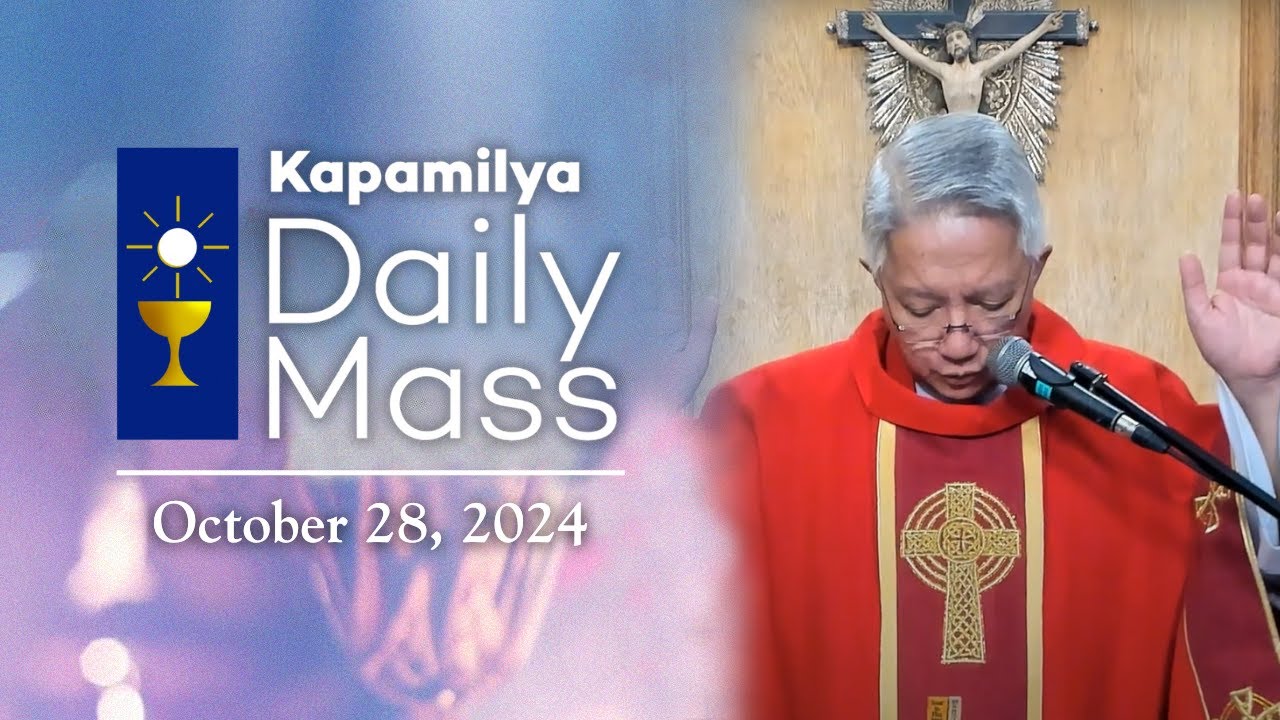 October 28, 2024 | Feast of St. Simon and St. Jude | 𝐊𝐚𝐩𝐚𝐦𝐢𝐥𝐲𝐚 𝐃𝐚𝐢𝐥𝐲 𝐌𝐚𝐬𝐬