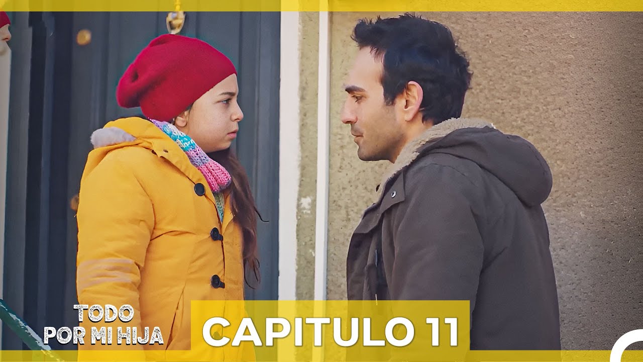 Todo Por Mi Hija Capitulo 11 (Doblado en Espa&ntilde;ol) (La Versi&oacute;n Larga)