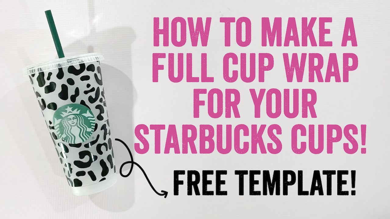 How to Make DIY Starbucks Cup Vinyl Wrap with your Cricut Machine! (FREE SVG TEMPLATE!)