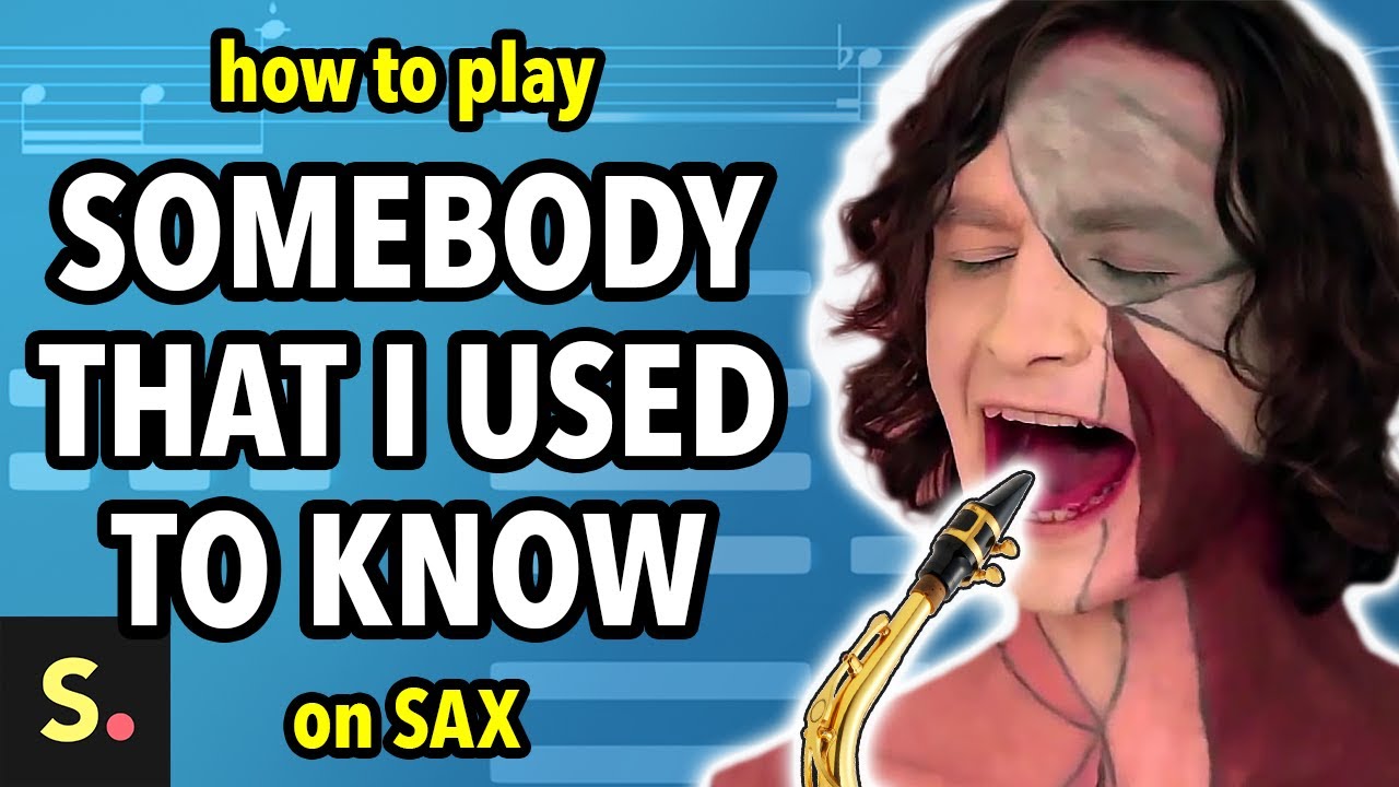 How to play Somebody That I Used To Know | Saxplained