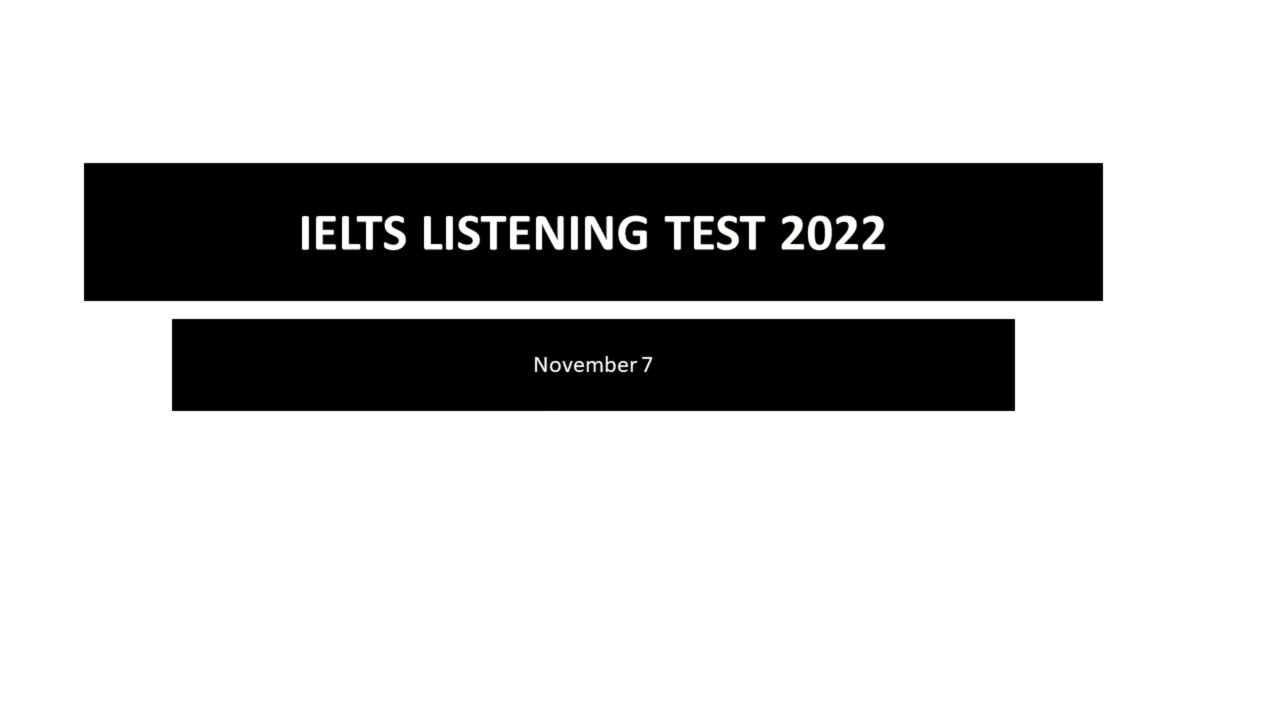 Recently asked IELTS LISTENING TEST 7, November