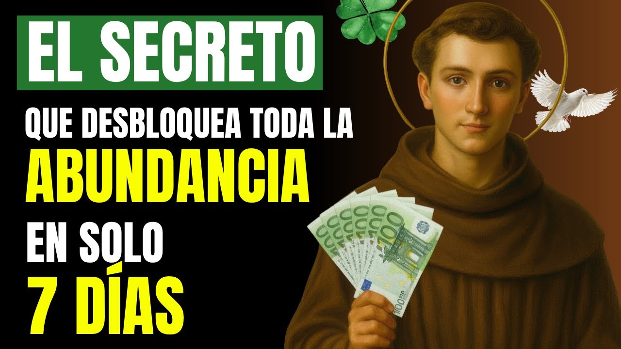 SAN ANTONIO DIJO: ¡EL SECRETO QUE DESBLOQUEA ABUNDANCIA EN 7 DÍAS!