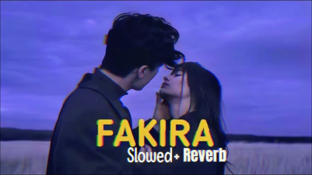 Fakira 🎵🎧 | Slowed_Reverb | Lofi Song 