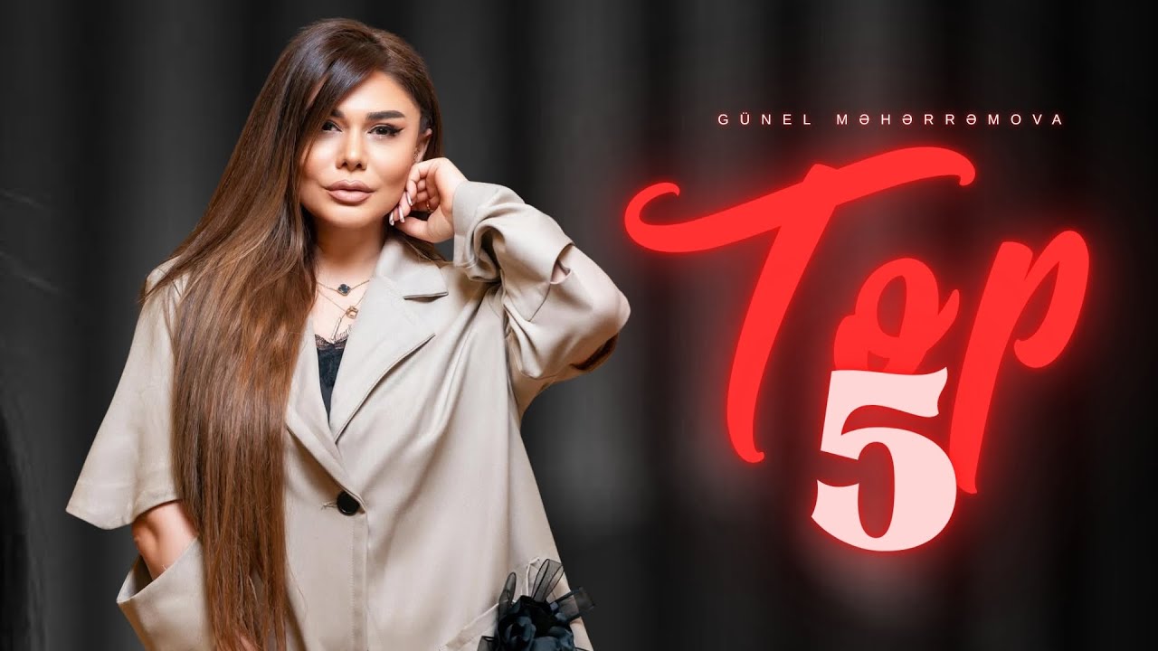 Günel Məhərrəmova - Top 5