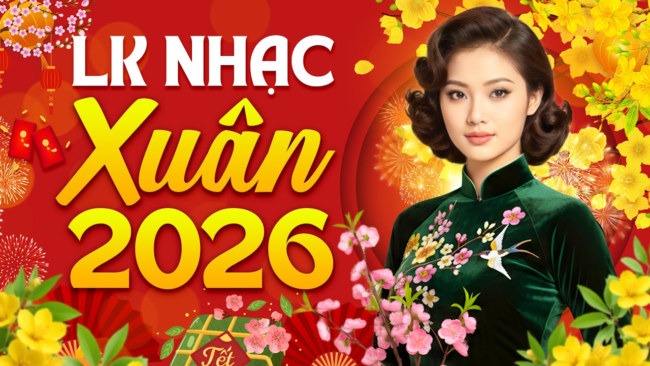 LK Nhạc Xuân Hải Ngoại Mới Nhất 2026 - TOP 10 Ca Khúc Nhạc Xuân 2026 Được Nghe Nhiều Nhất