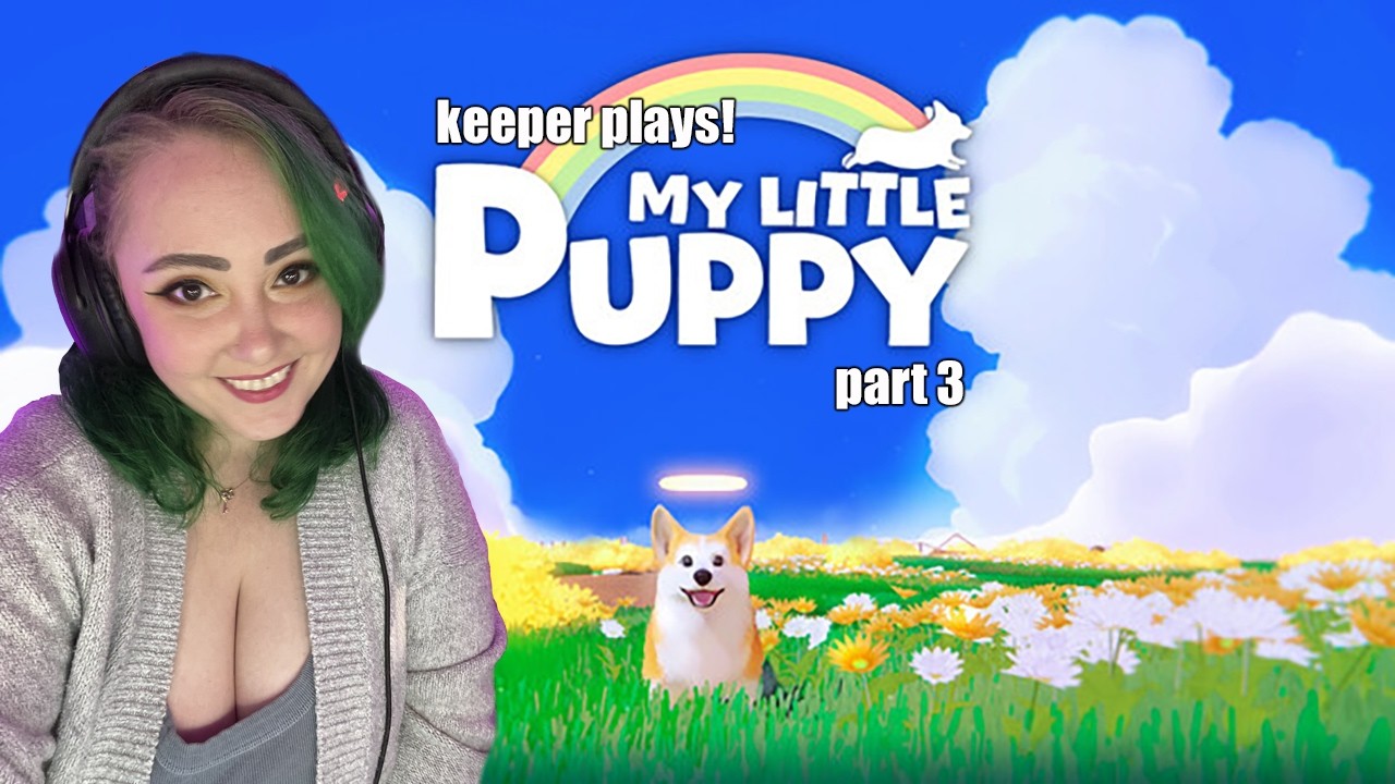My Little Puppy: Part 3 | Keeper Plays!