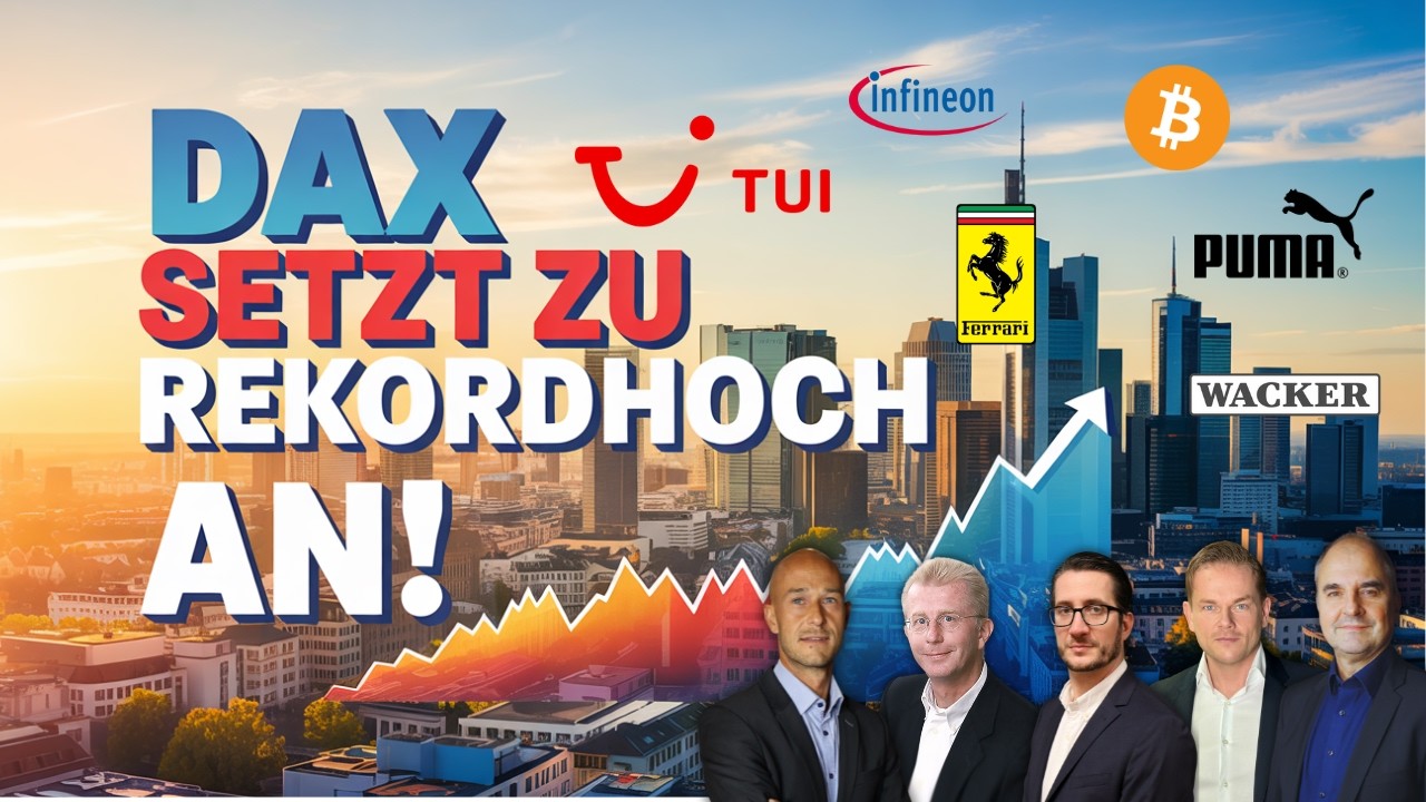 DAX vor Rekord? Infineon, Airbus, Ferrari, Bitcoin, Puma, TUI, Thales, Vinci im Fokus