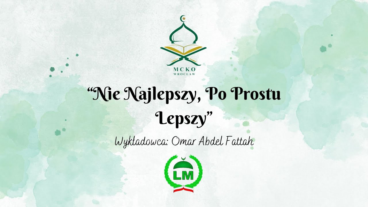 Nie najlepszy, po prostu lepszy  - Imam Omar Abdel Fattah
