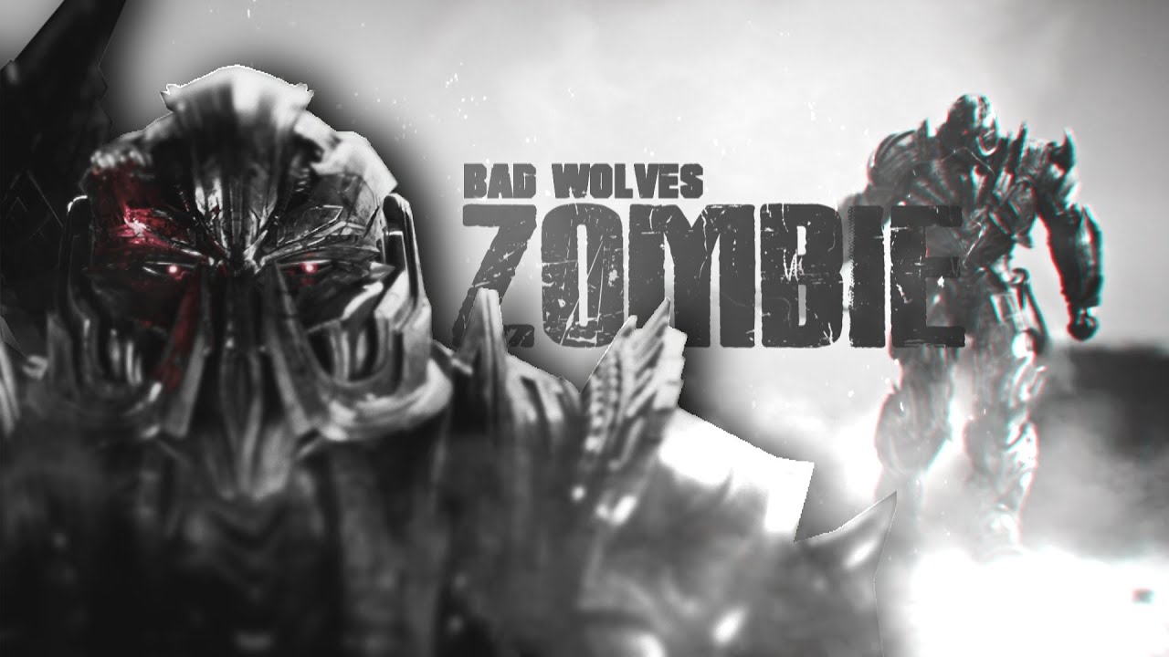 TRANSFORMERS | Bad Wolves - Zombie [Full]