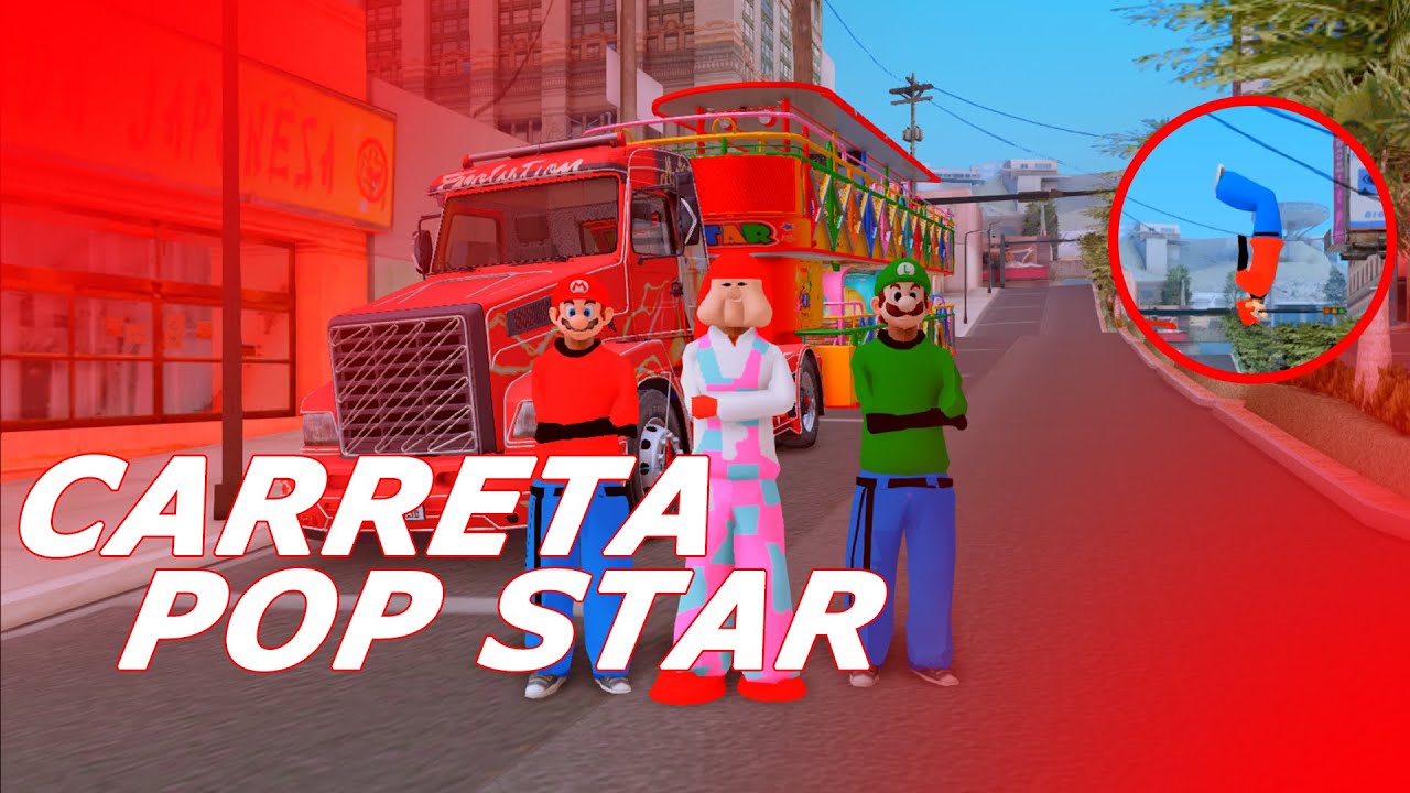 MUITO TOP!!!!!!! FOFÃO, MARIO E LUIGI DANÇANDO NA CARRETA POP STAR | GTA  ( SA-MP )