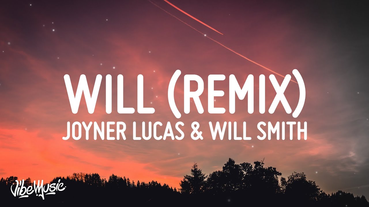 Joyner Lucas & Will Smith - Will (Remix) (Lyrics)