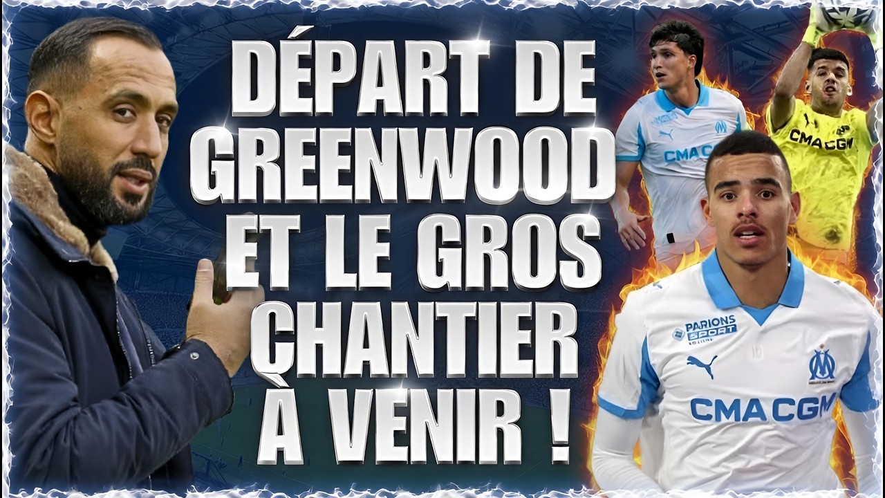 🚨MERCATO : LE GRAND CHANTIER À VENIR ! GREENWOOD BYE BYE ! LE POINT SUR L'EFFECTIF ET LA DIRECTION🔥
