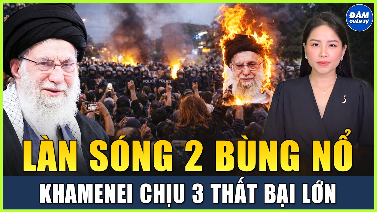 Làn Sóng Thứ 2 Cách Mạng Lật Đổ Cộng Hòa Hồi Giáo Bùng Nổ, Khamenei Chịu Liên Tiếp 3 Thất Bại Lớn