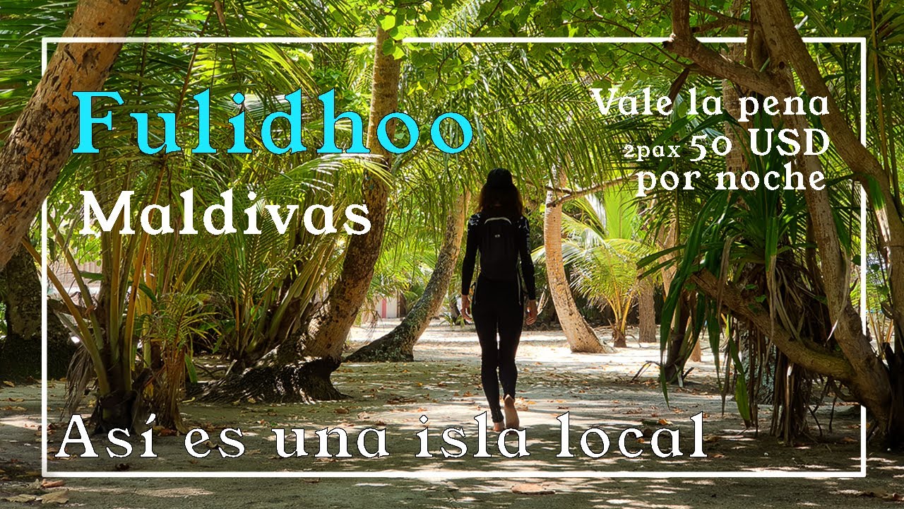 Nov 2022 Explorando la isla local de Fulidhoo en las Maldivas 3 Noches = 150 USD 2 pax