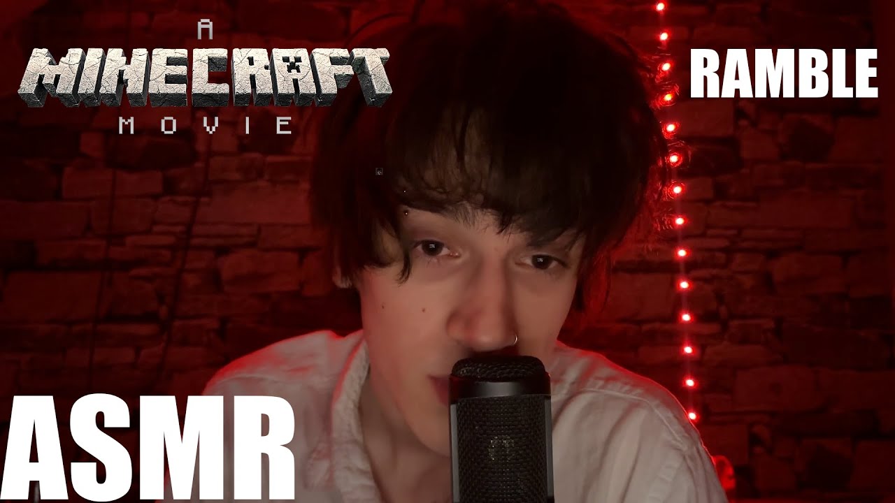 ASMR unhinged LUNATIC rambles about the minecraft movie for 20 minutes