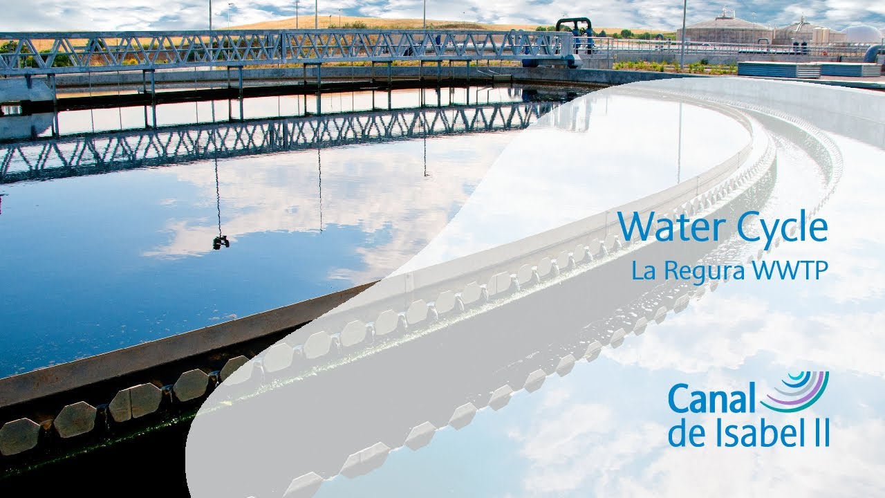 Water Cycle​ in Madrid | La Reguera WWTP | Canal de Isabel II