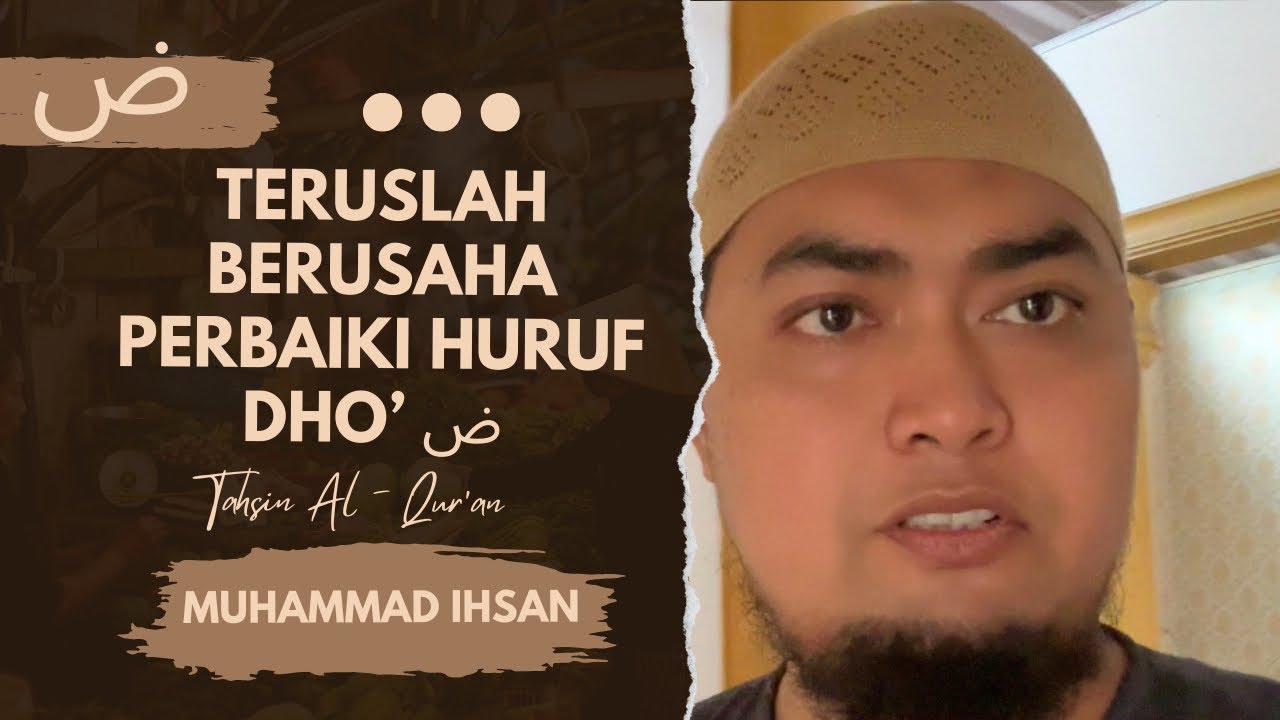 Cara Menebalkan Huruf Dho’ makhroj dan sifatnya serta kaidah nya
