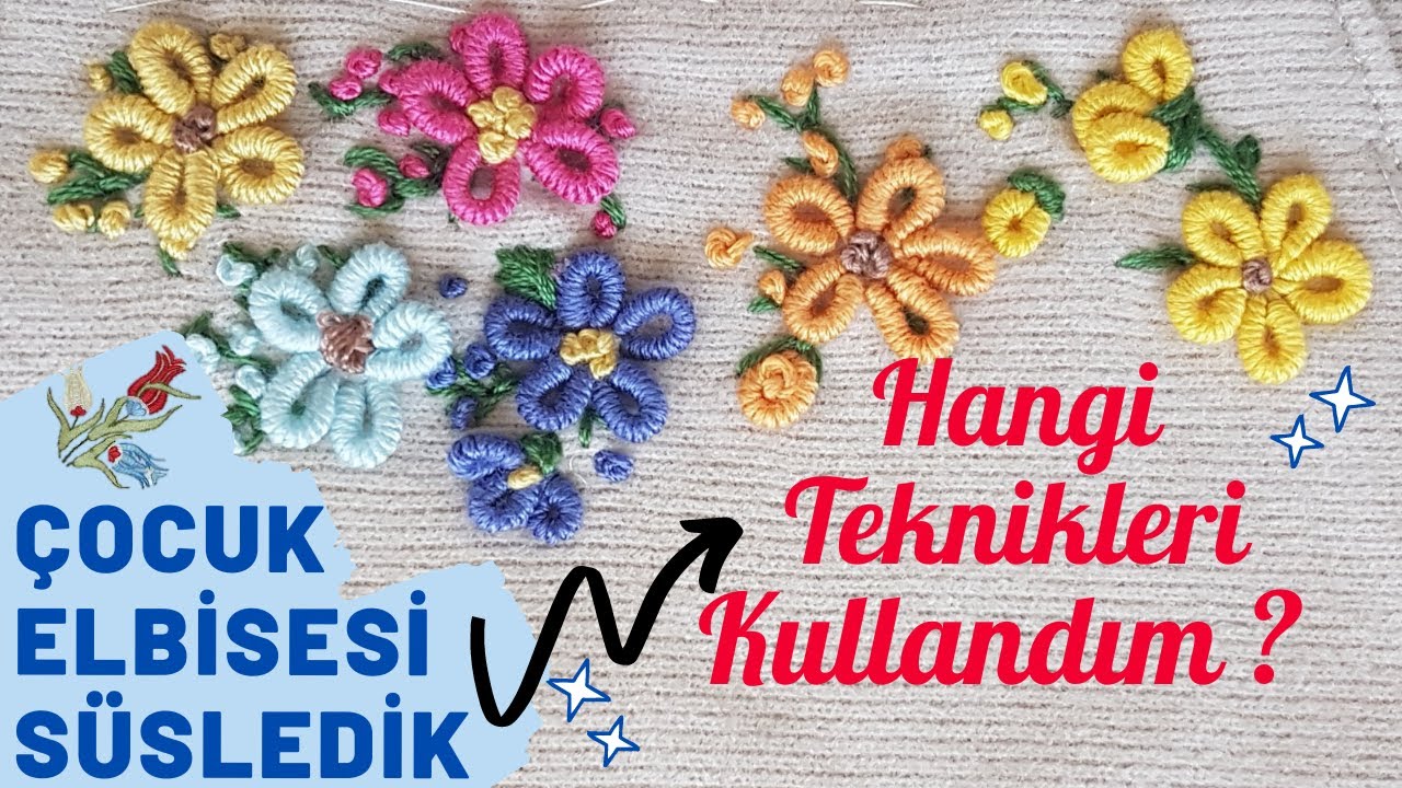 ÇOCUK ELBİSESİ SÜSLEME - Nakış, Rokoko, Tohum, Y iğnesi, Kırık Dal Teknikleri ile