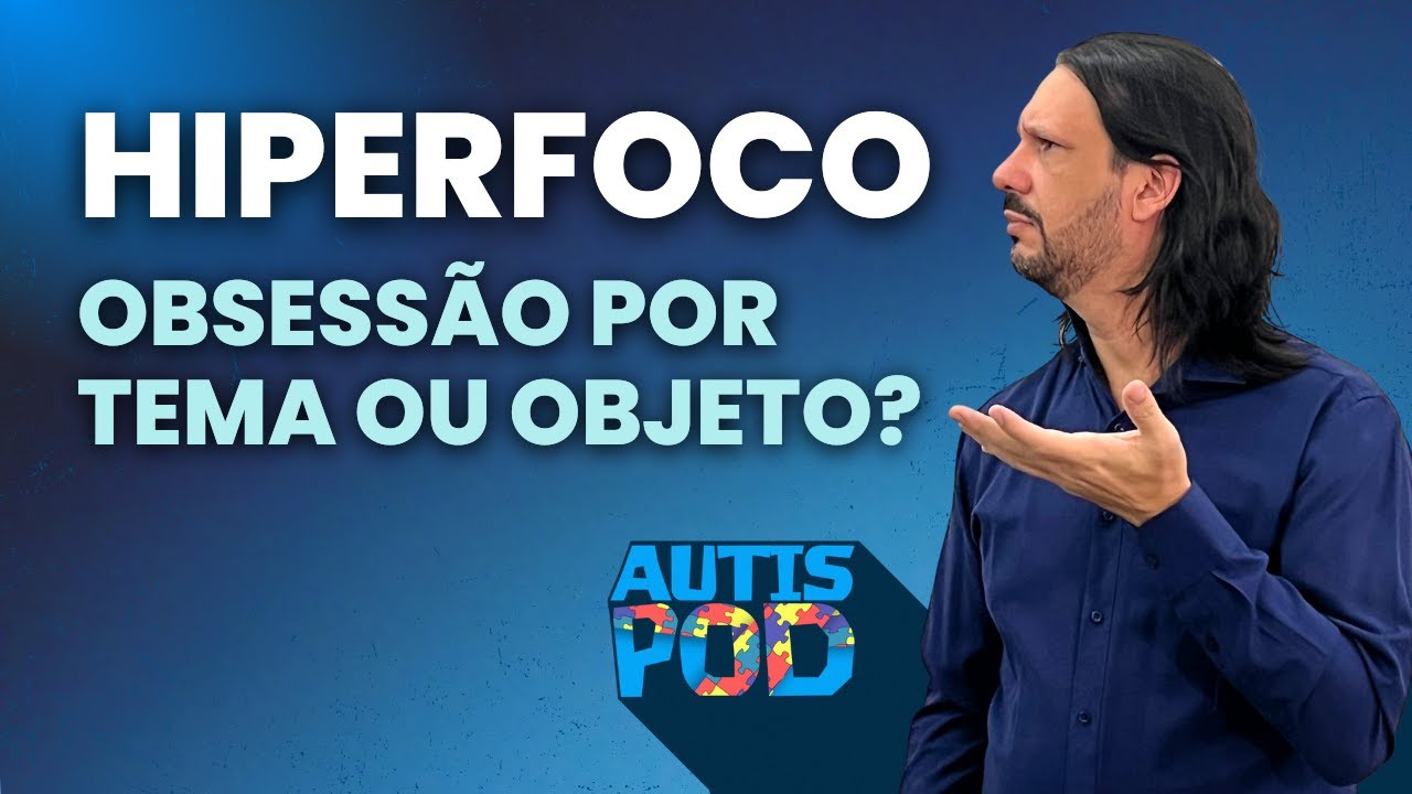 Problema social do Hiperfoco no Autismo