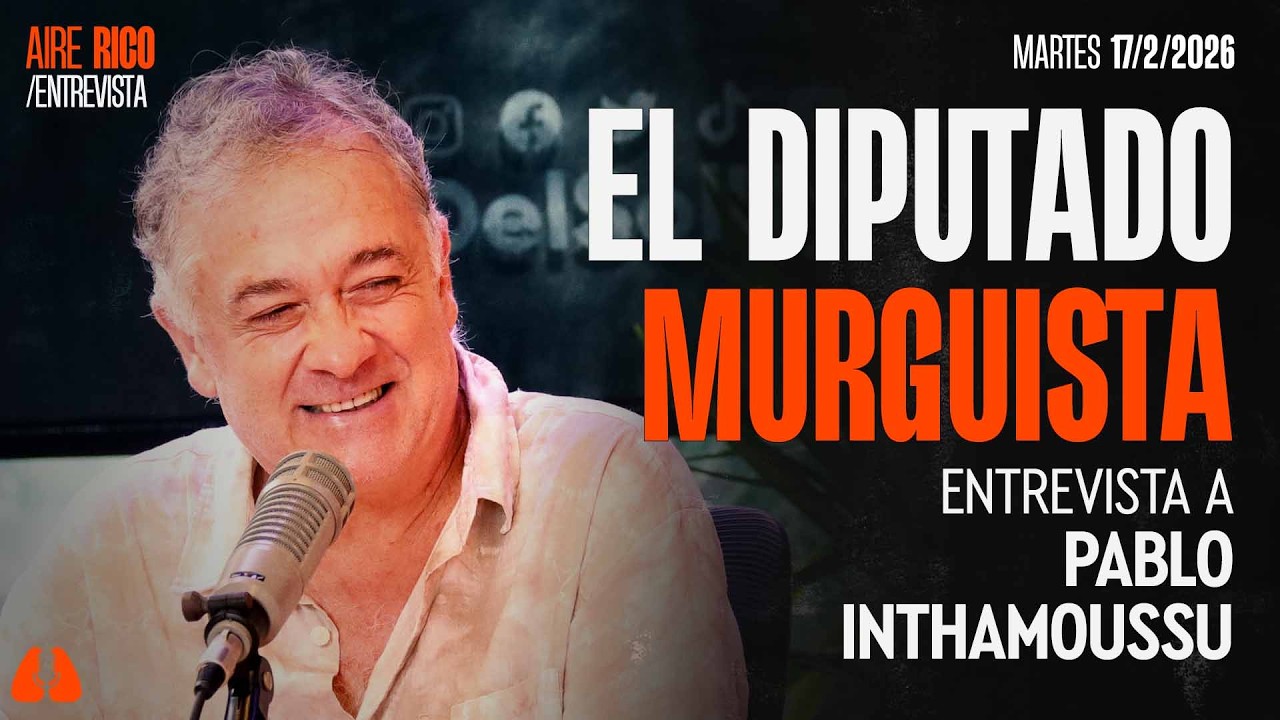 #AireRico | ENTREVISTA A PABLO INTHAMOUSSU | 17/2/2026