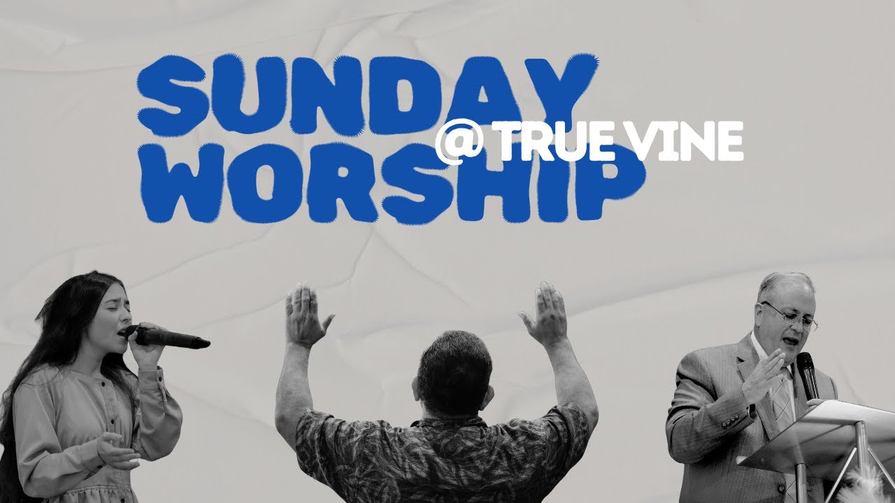 Sunday Worship Service | Pastor Steven Sanabria | (True vine)