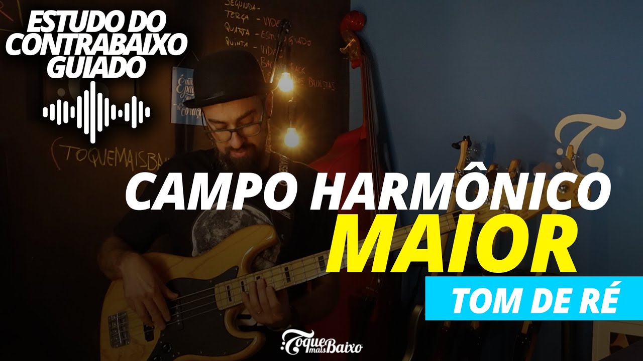 Estudo do Contrabaixo Guiado - #7 - CAMPO HARMÔNICO MAIOR (Tom de Ré Maior)