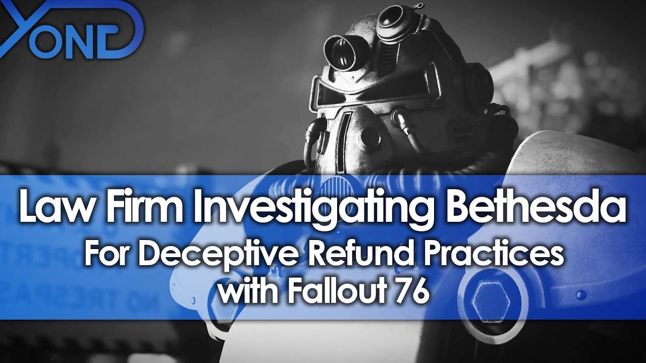 Law Firm Investigating Bethesda for Deceptive Refund Practices with Fallout 76