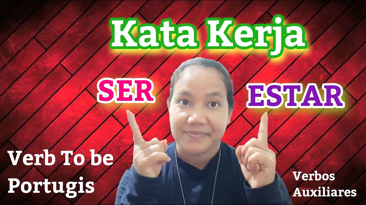 Kata Kerja SER dan ESTAR #03