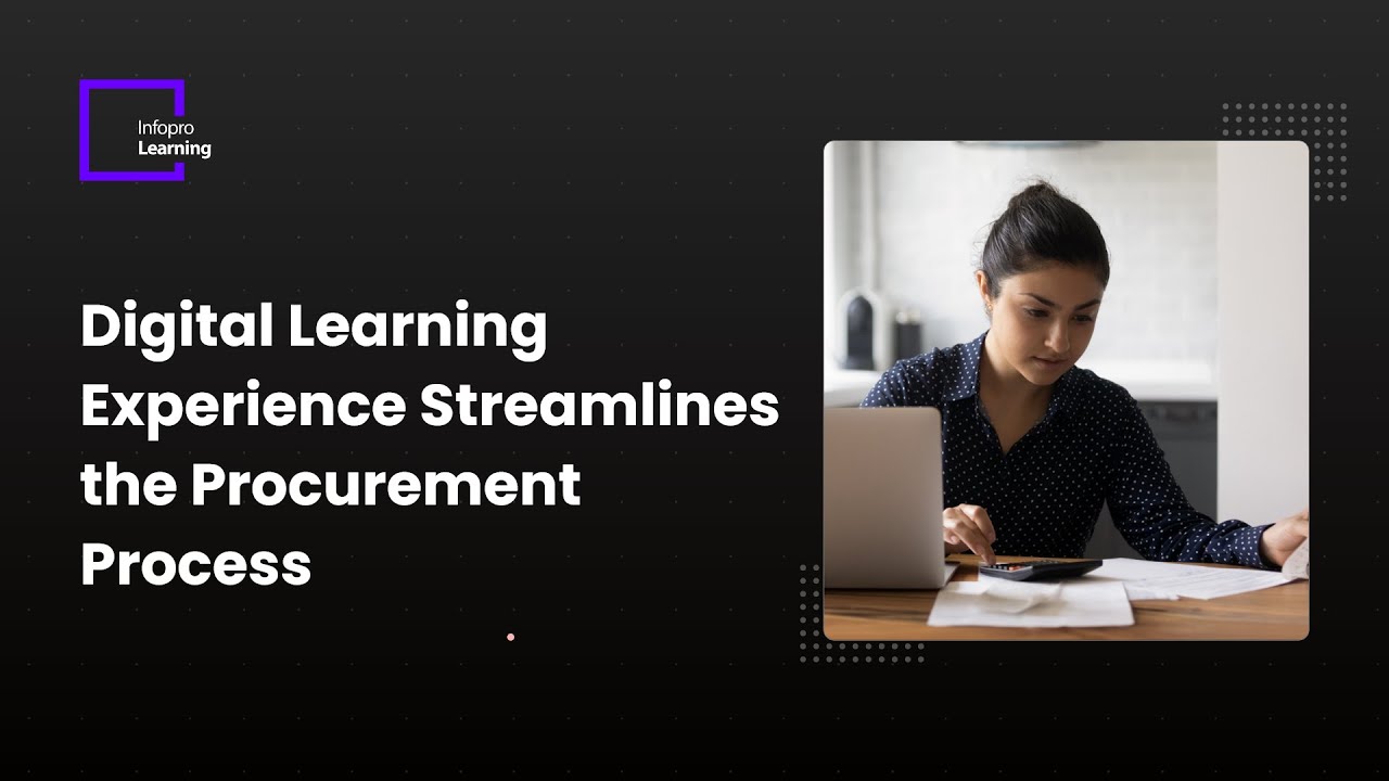 Digital Learning Experience Streamlines the Procurement Process | Infopro Learning