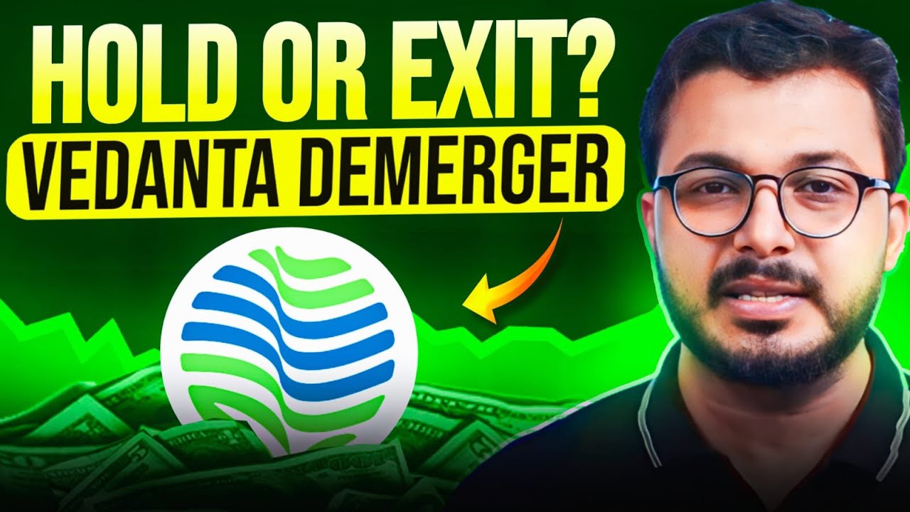 Vedanta Demerger - Hold or Exit? Detailed Analysis: All you need to know