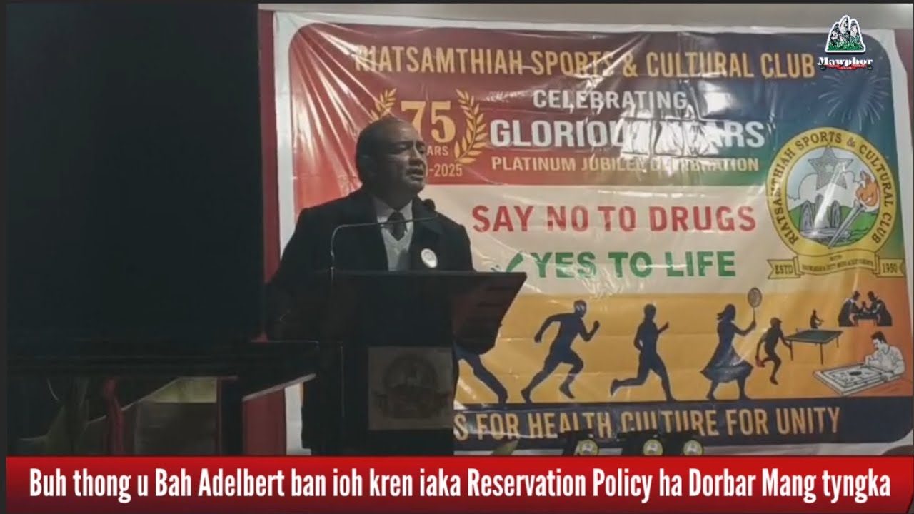 Buh thong u Bah Adelbert ban ioh kren iaka Reservation Policy ha Dorbar Mang tyngka