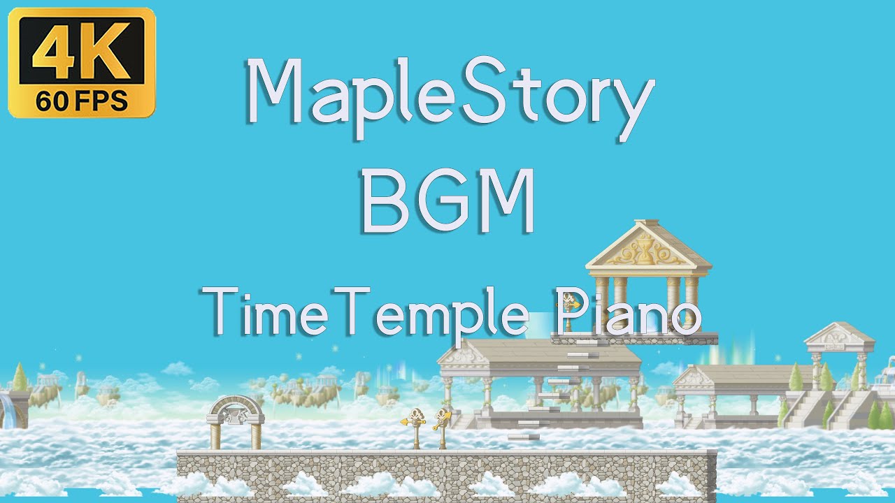 🍁4K60FPS MapleStory 新楓之谷 24-Hours Seamless Version BGM （ TempleofTime Piano）Study asmr Enjoy