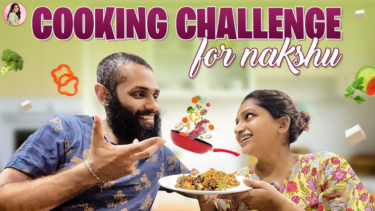 Cooking Challenge for Nakshu | Nakshu Vlogs | Nakshathra Nagesh